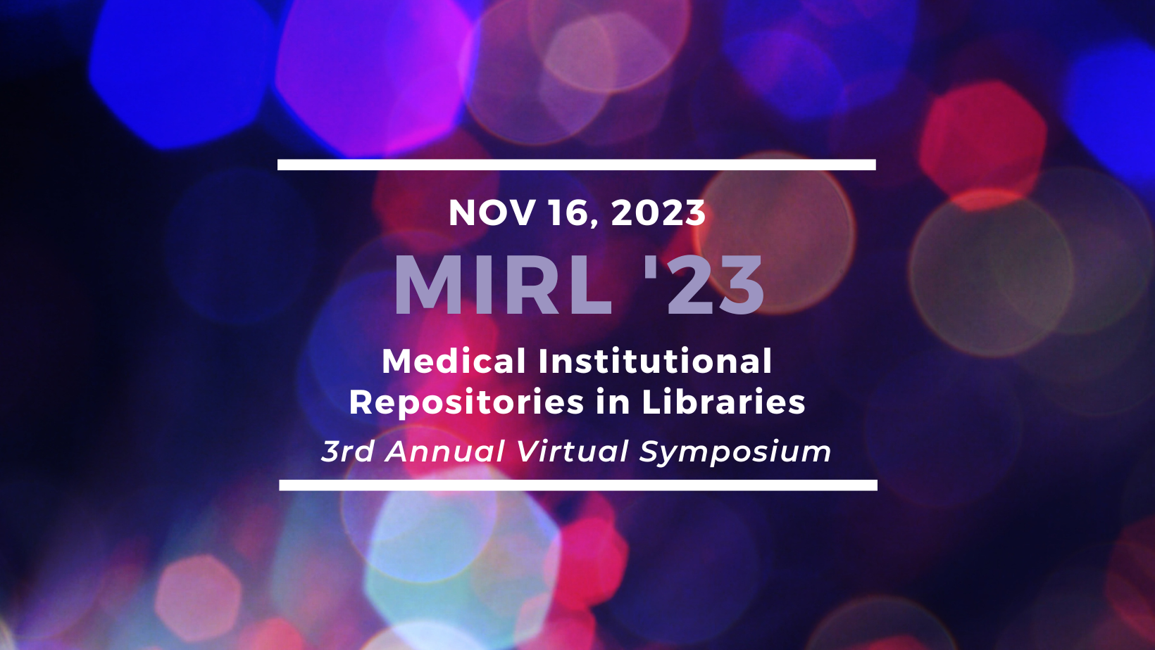 2023 Medical Institutional Repositories in Libraries (MIRL) Symposium