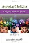 Adoption Medicine: Caring for Children and Families by Patrick W. Mason, Dana E. Johnson, and Lisa Albers Prock