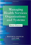 Managing Health Services Organizations and Systems, (MHSOS) (6th Ed.) by Beaufort B. Longest Jr. and Kurt J. Darr