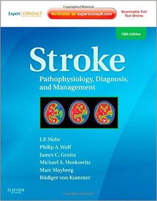 "Stroke: Pathophysiology, Diagnosis, And Management (5th Ed.)" By J. P ...