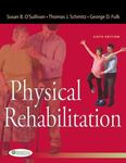 Physical Rehabilitation, 6th edition by Susan B. O'Sullivan, Thomas J. Schmitz, and George D. Fulk