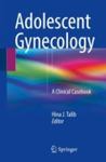 Adolescent Gynecology : A Clinical Casebook by Hina J. Talib