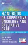 Handbook of Supportive Oncology and Palliative Care : Whole-Person Adult and Pediatric Care by Ann Berger, Pamela S. Hinds, and Christina M. Puchalski