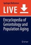 Encyclopedia of Gerontology and Population Aging by Danan Gu and Matthew E. Dupre