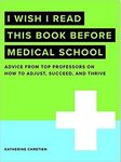 I Wish I Read This Book Before Medical School